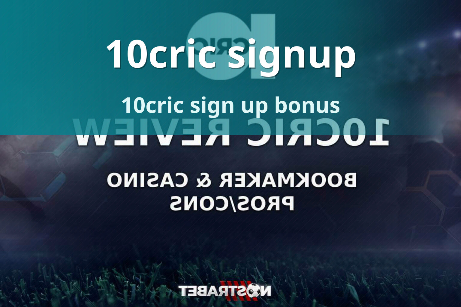 10cric signup 10cric sign up bonus