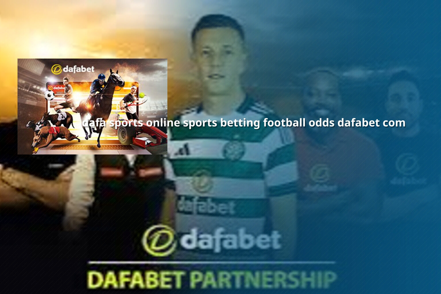 dafa sports online sports betting football odds dafabet com - gaming_brand
