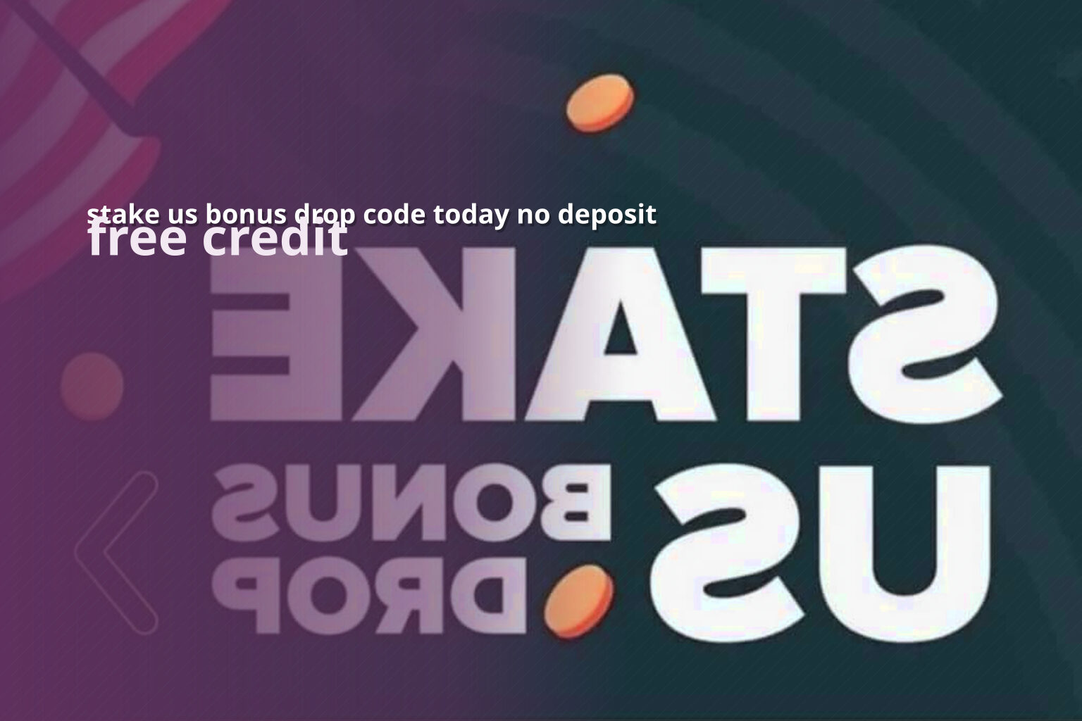stake us bonus drop code today no deposit free credit