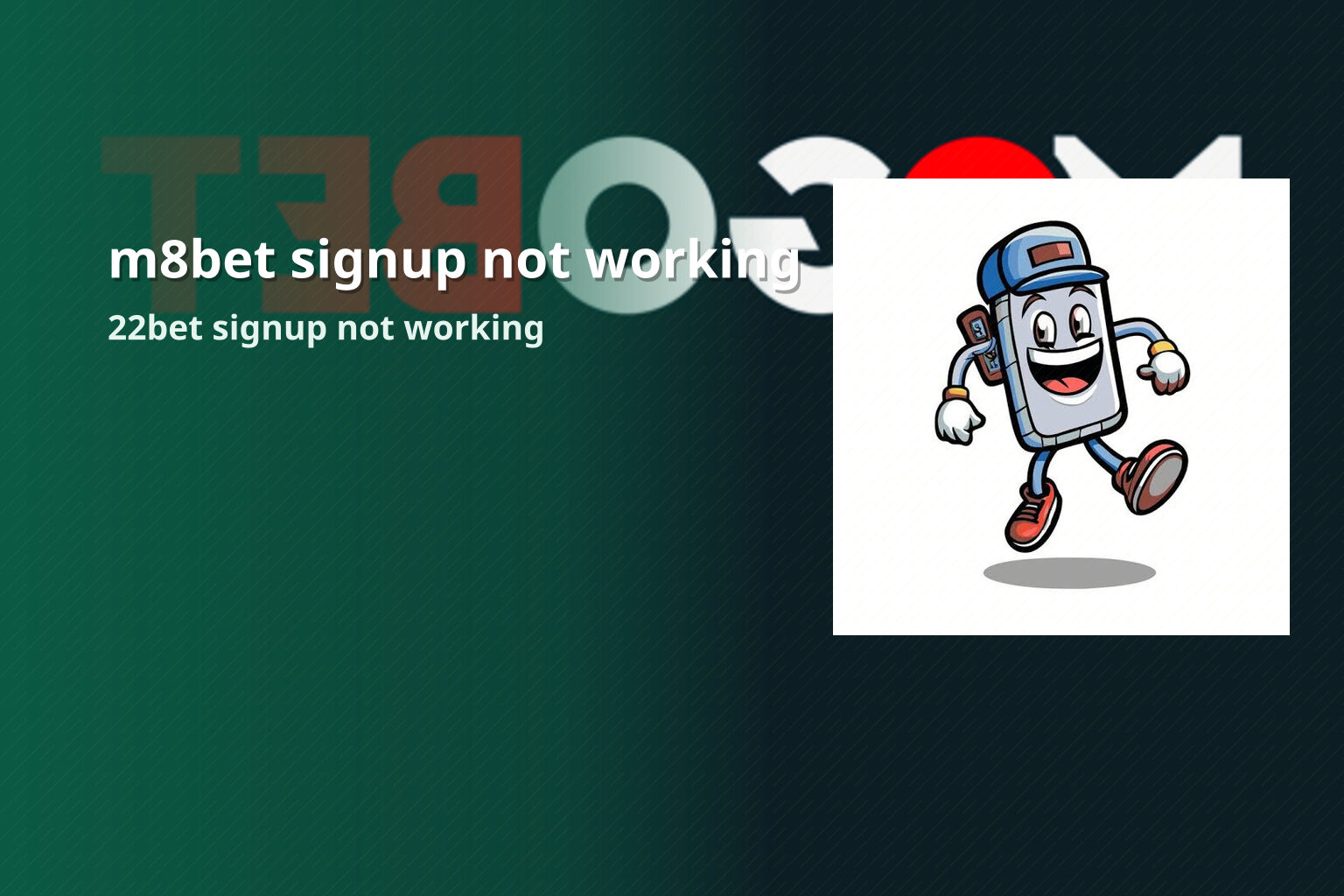 m8bet signup not working 22bet signup not working