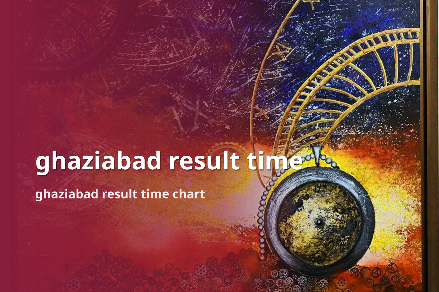 ghaziabad result time ghaziabad result time chart