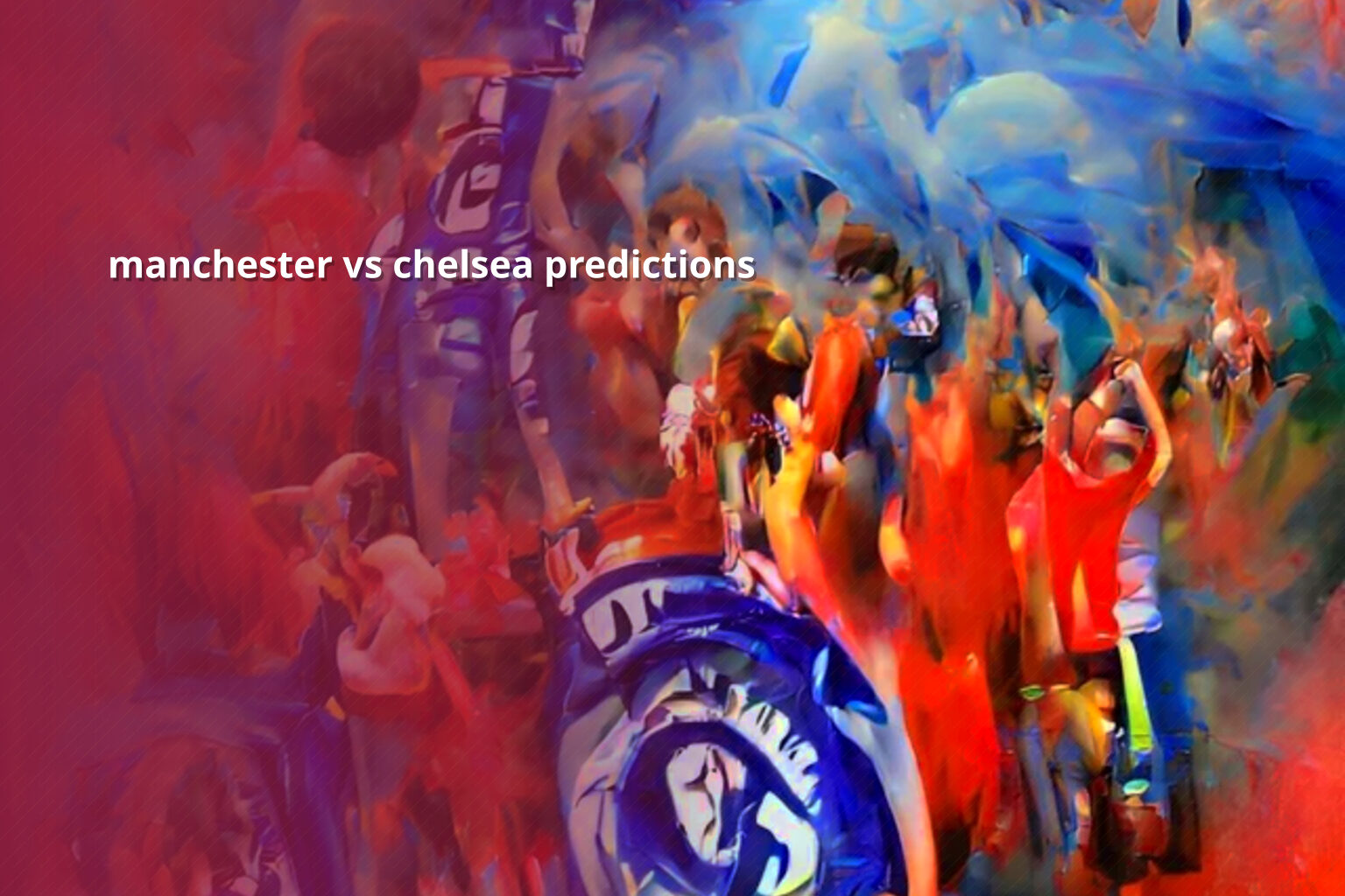 manchester vs chelsea predictions - sportsbook