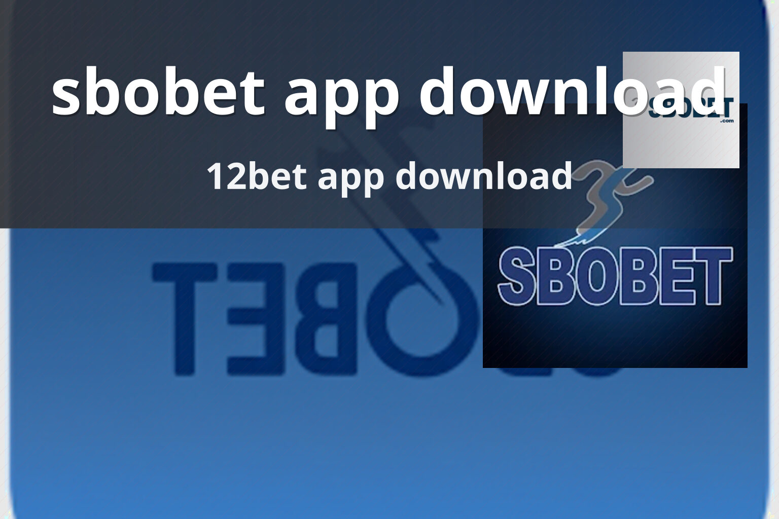 sbobet app download 12bet app download