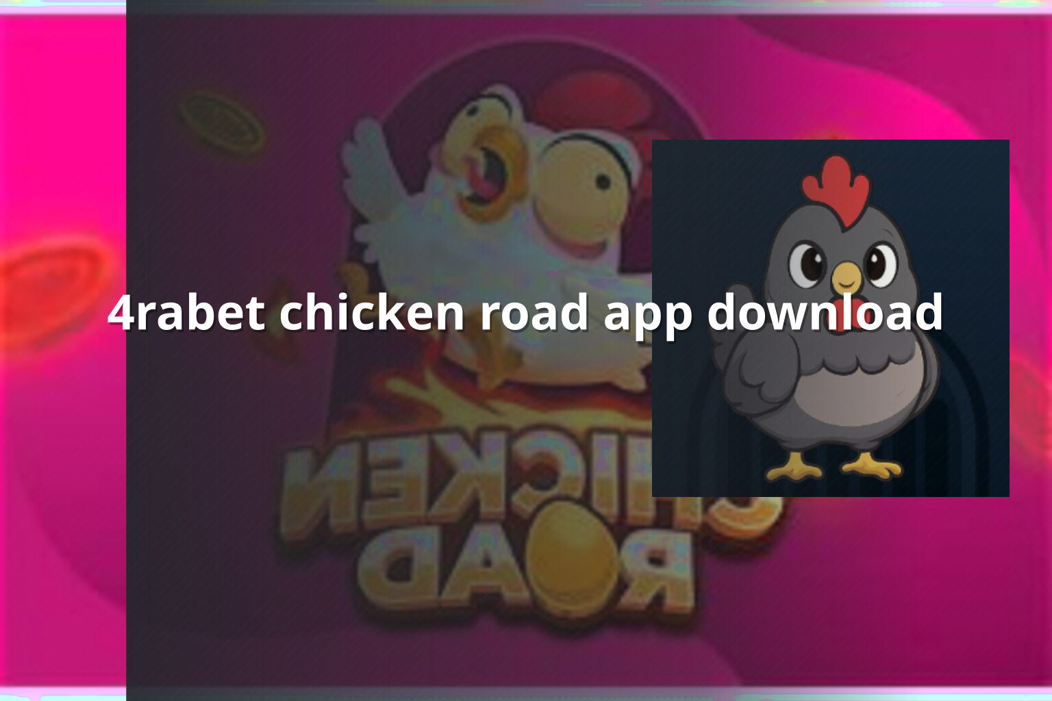 4rabet chicken road app download - gaming_brand