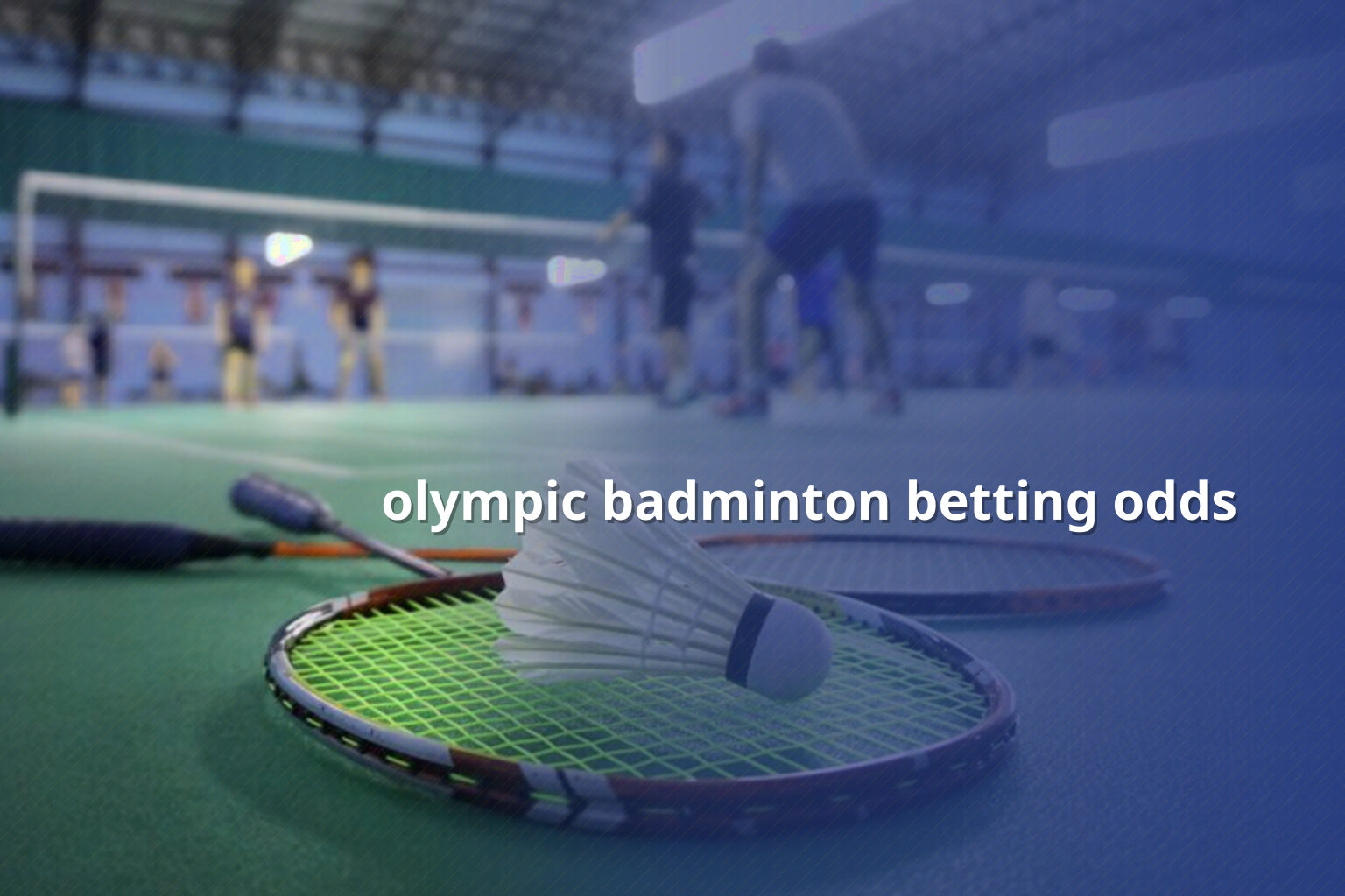 olympic badminton betting odds - sportsbook