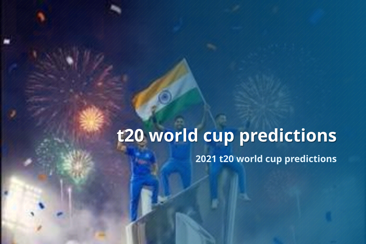 t20 world cup predictions 2021 t20 world cup predictions