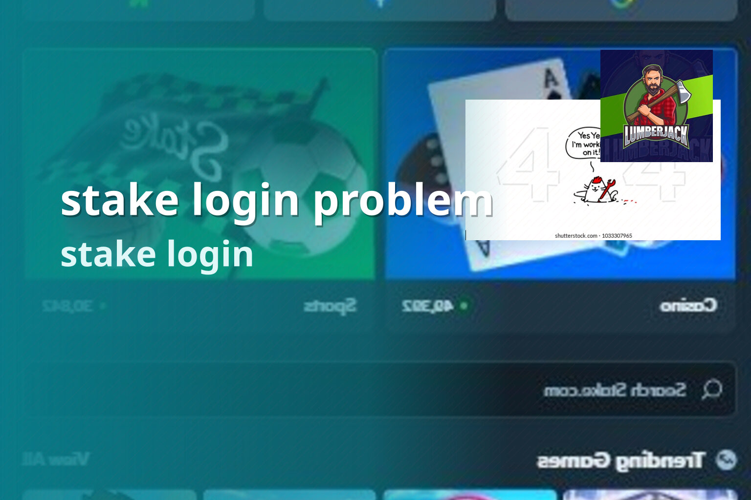 stake login problem stake login