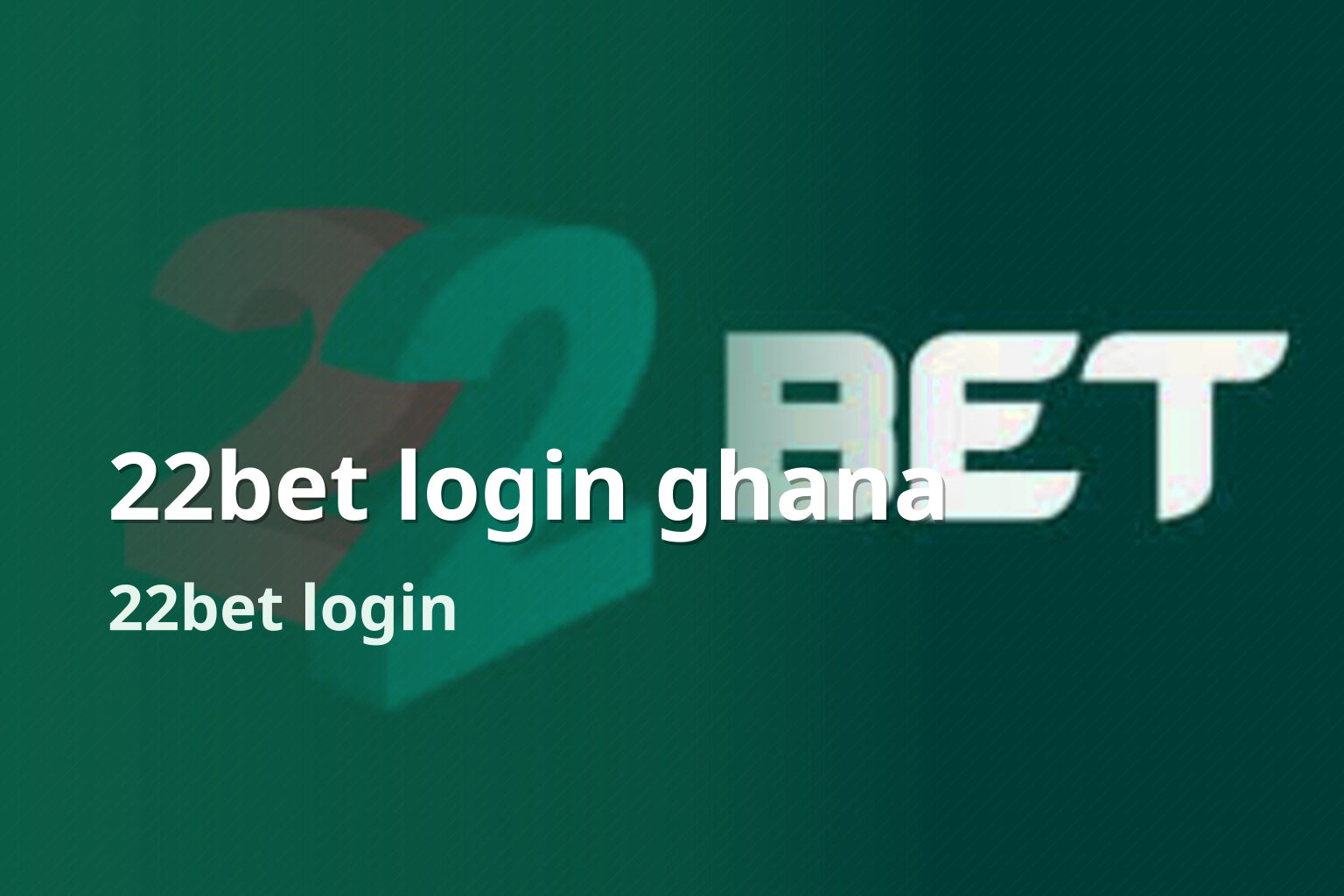 22bet login ghana 22bet login