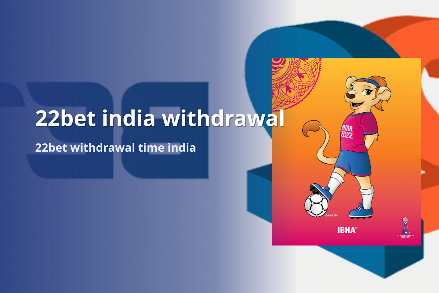 22bet india withdrawal 22bet withdrawal time india