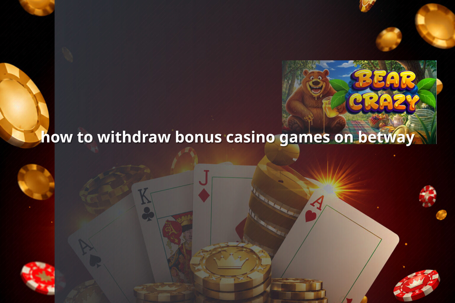 how to withdraw bonus casino games on betway - casino