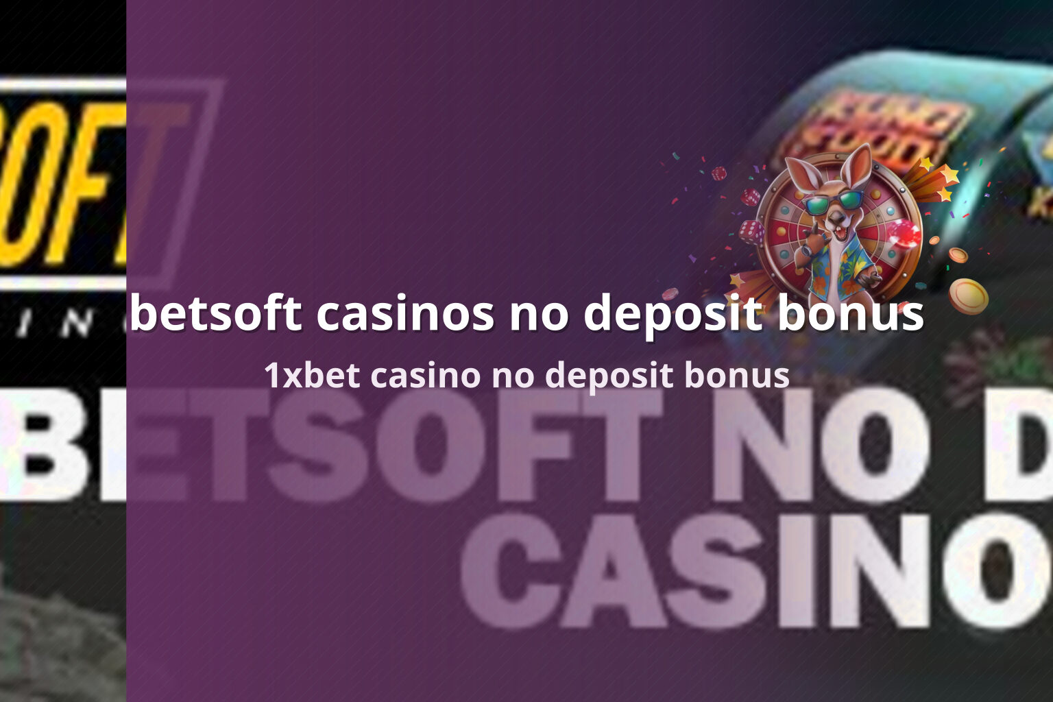 betsoft casinos no deposit bonus 1xbet casino no deposit bonus