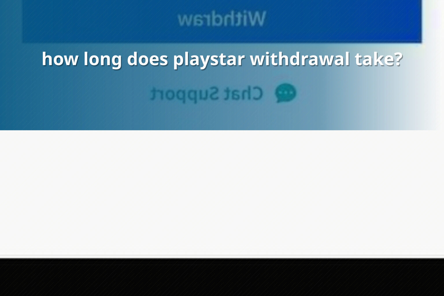 how long does playstar withdrawal take? - gaming_brand