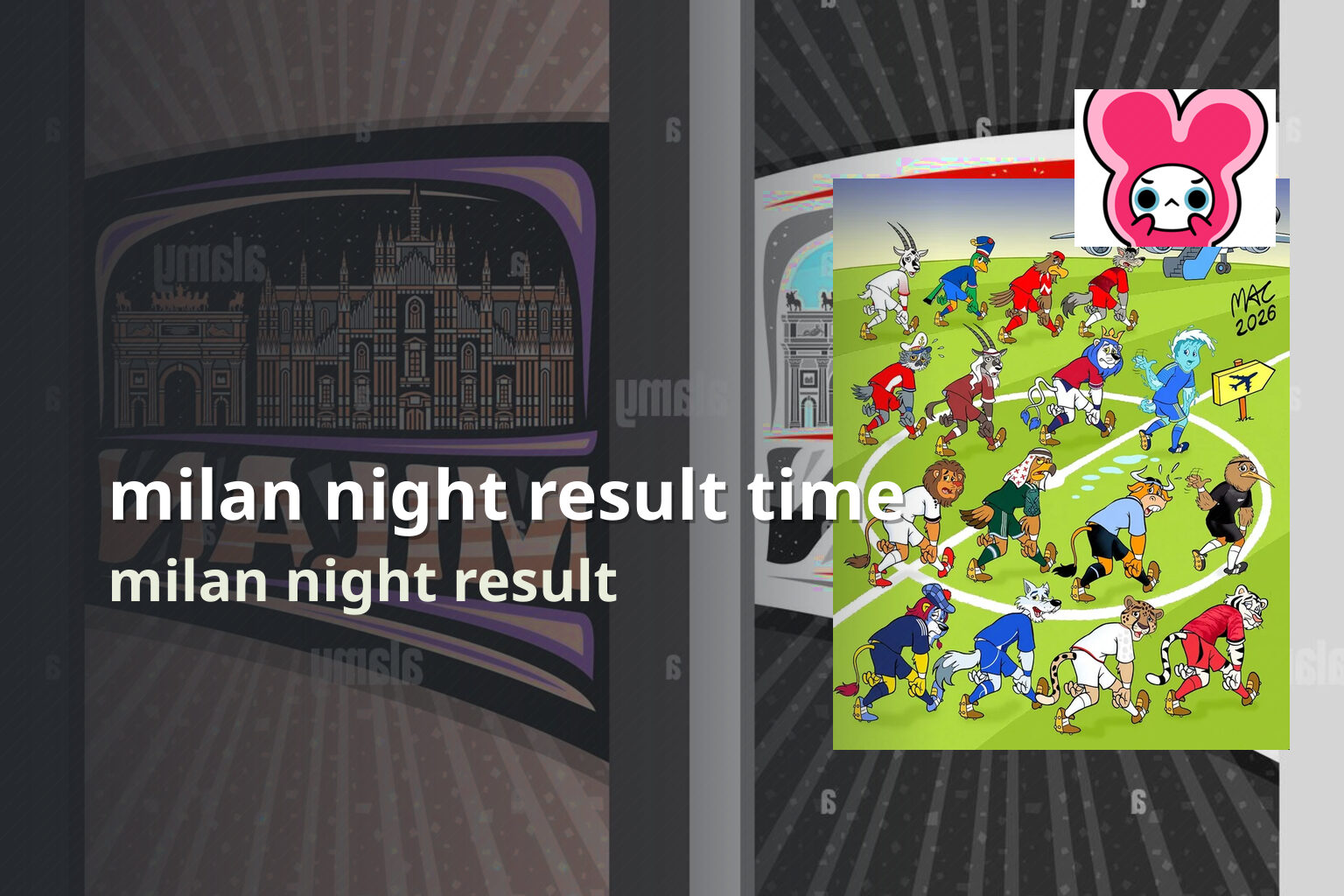 milan night result time milan night result
