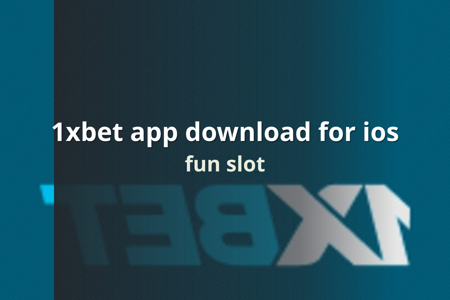 1xbet app download for ios fun slot