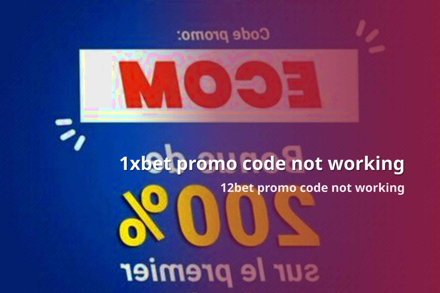 1xbet promo code not working 12bet promo code not working