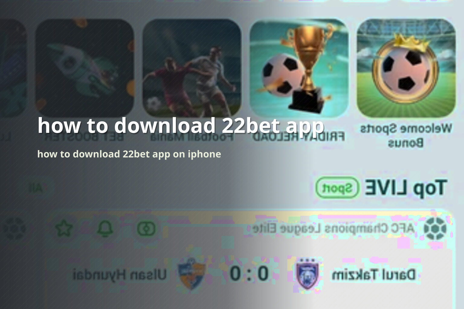 how to download 22bet app how to download 22bet app on iphone