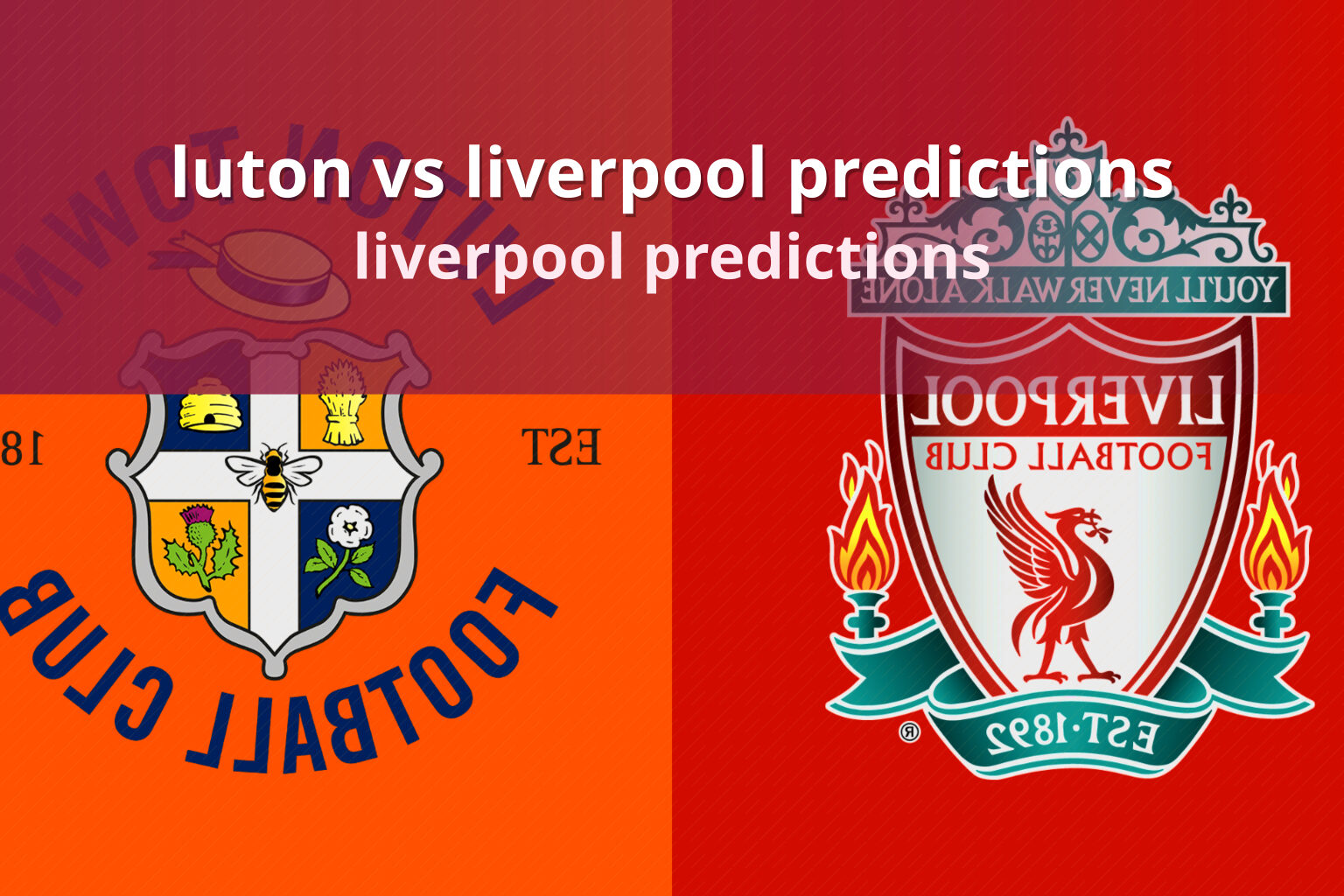 luton vs liverpool predictions - sportsbook