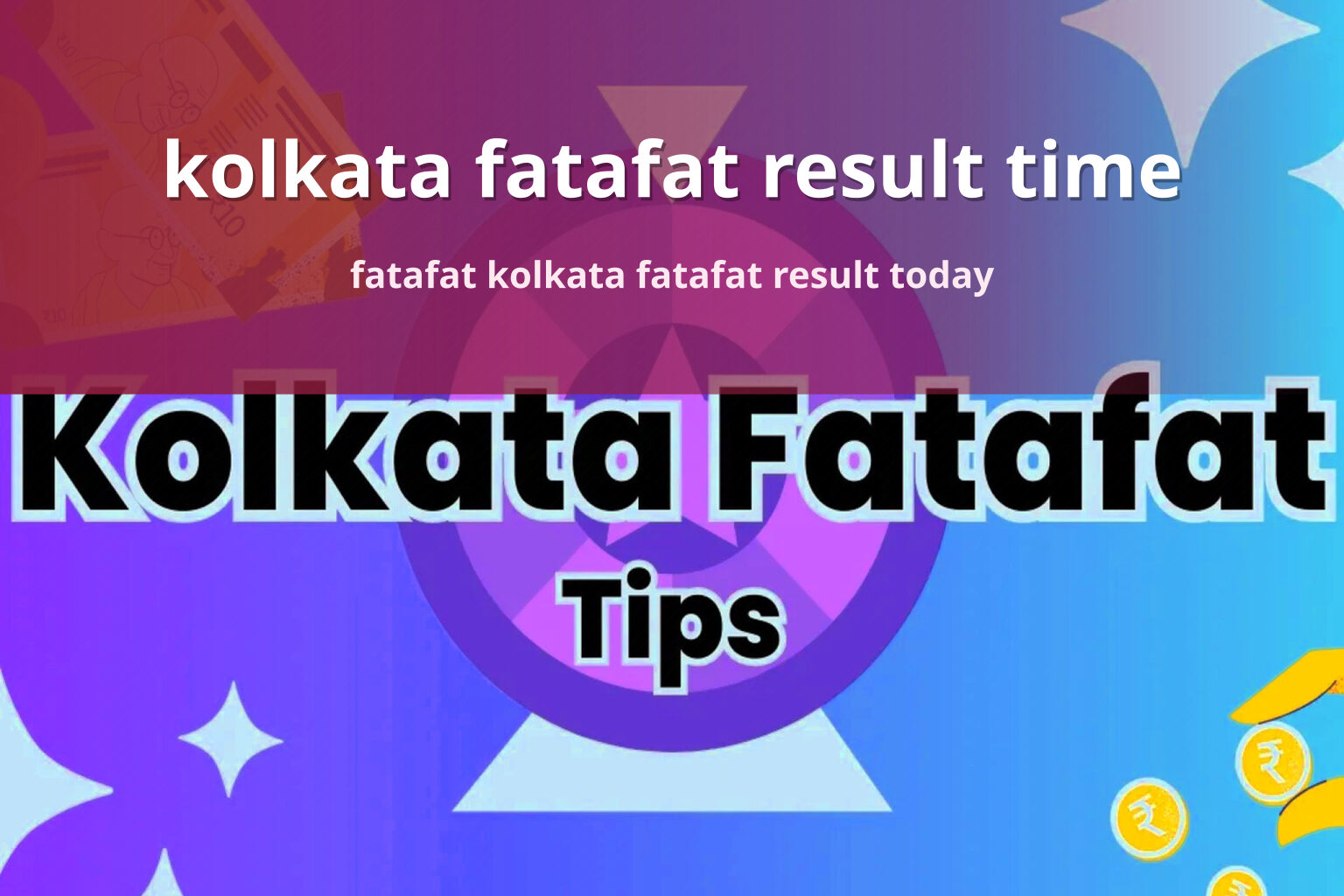 kolkata fatafat result time fatafat kolkata fatafat result today