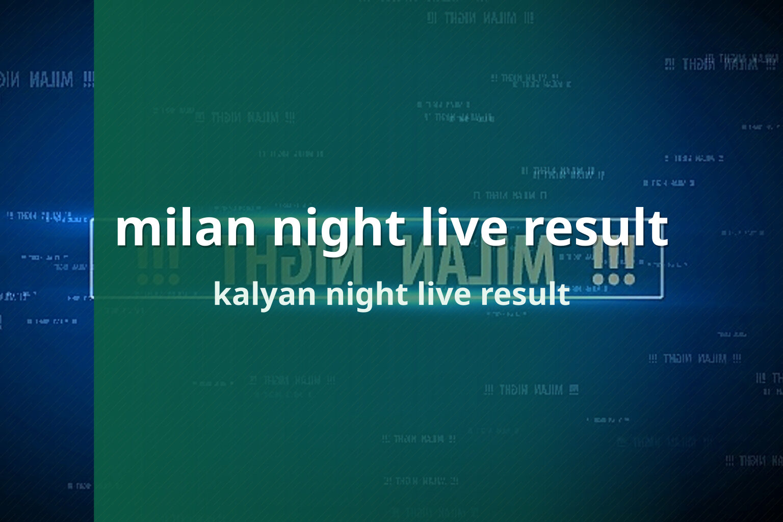 milan night live result kalyan night live result