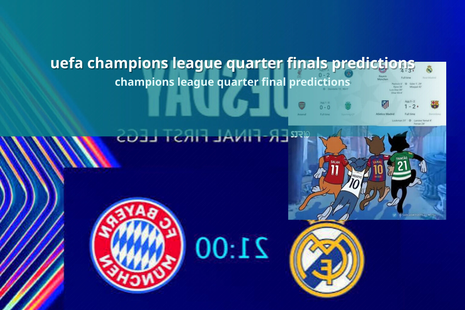 uefa champions league quarter finals predictions champions league quarter final predictions