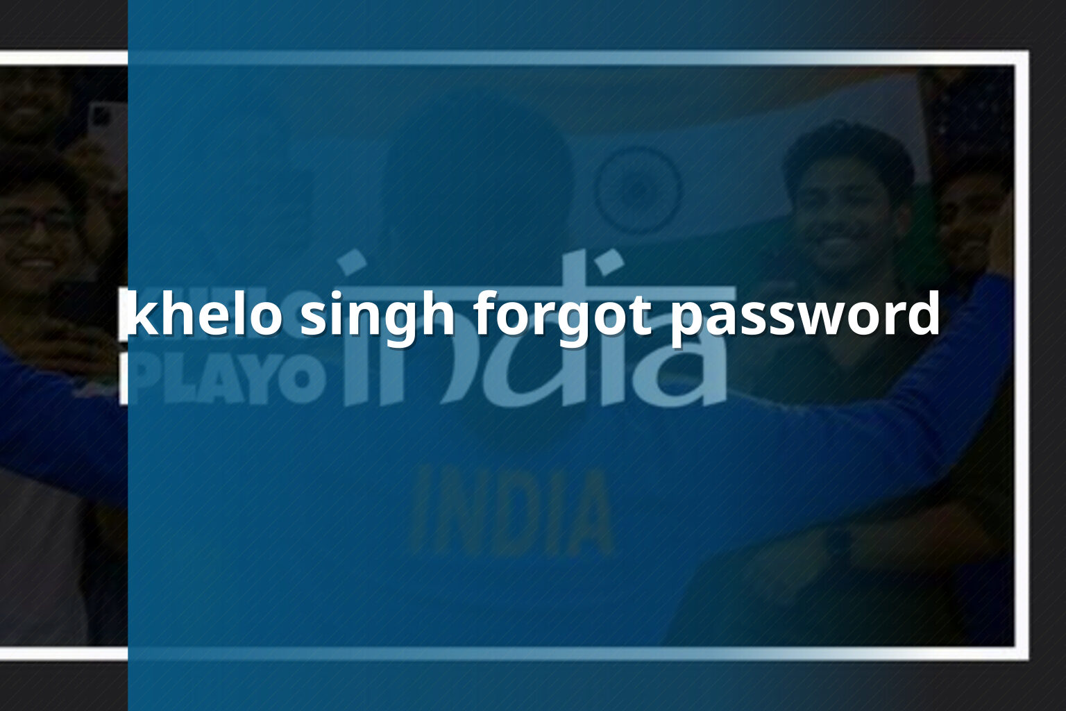 khelo singh forgot password - gaming_brand