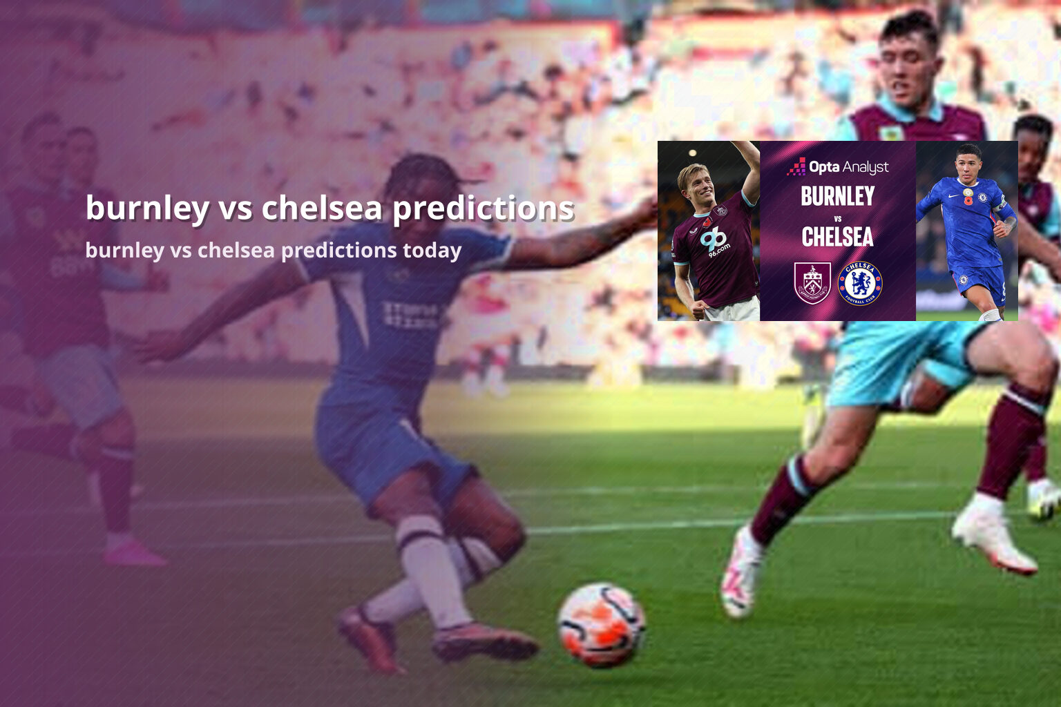 burnley vs chelsea predictions burnley vs chelsea predictions today