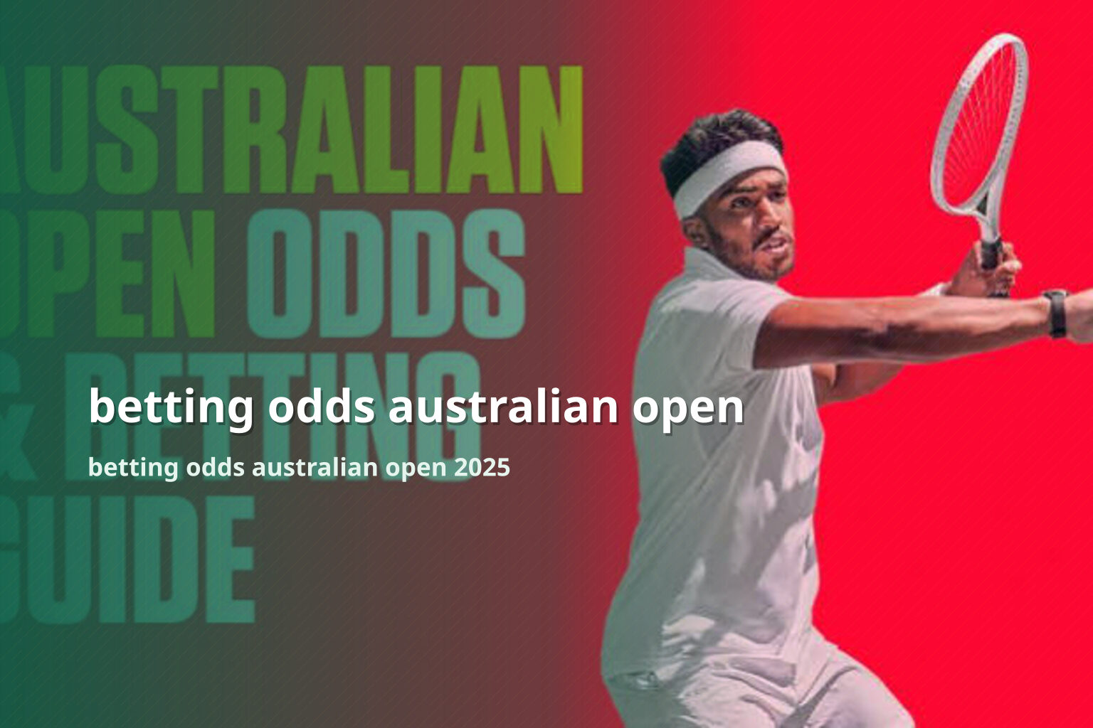 betting odds australian open betting odds australian open 2025