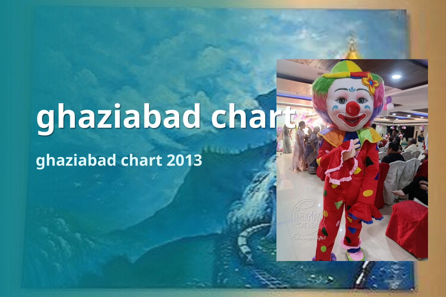 ghaziabad chart ghaziabad chart 2013