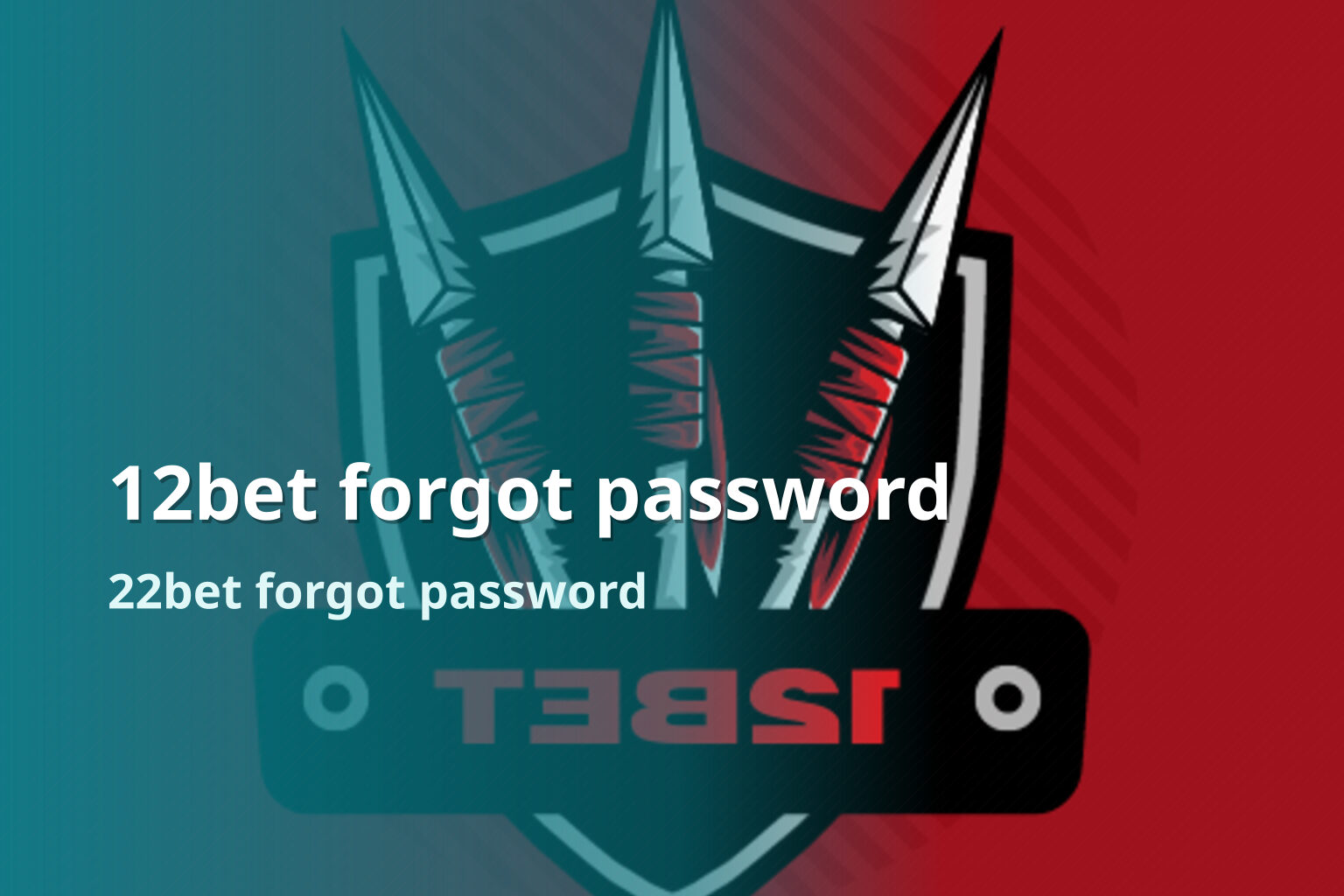 12bet forgot password - gaming_brand