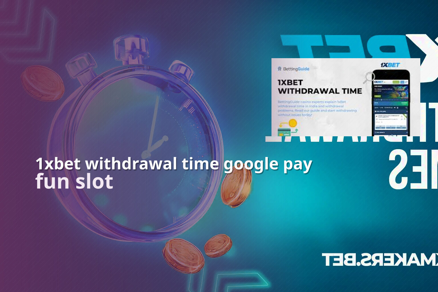 1xbet withdrawal time google pay - gaming_brand