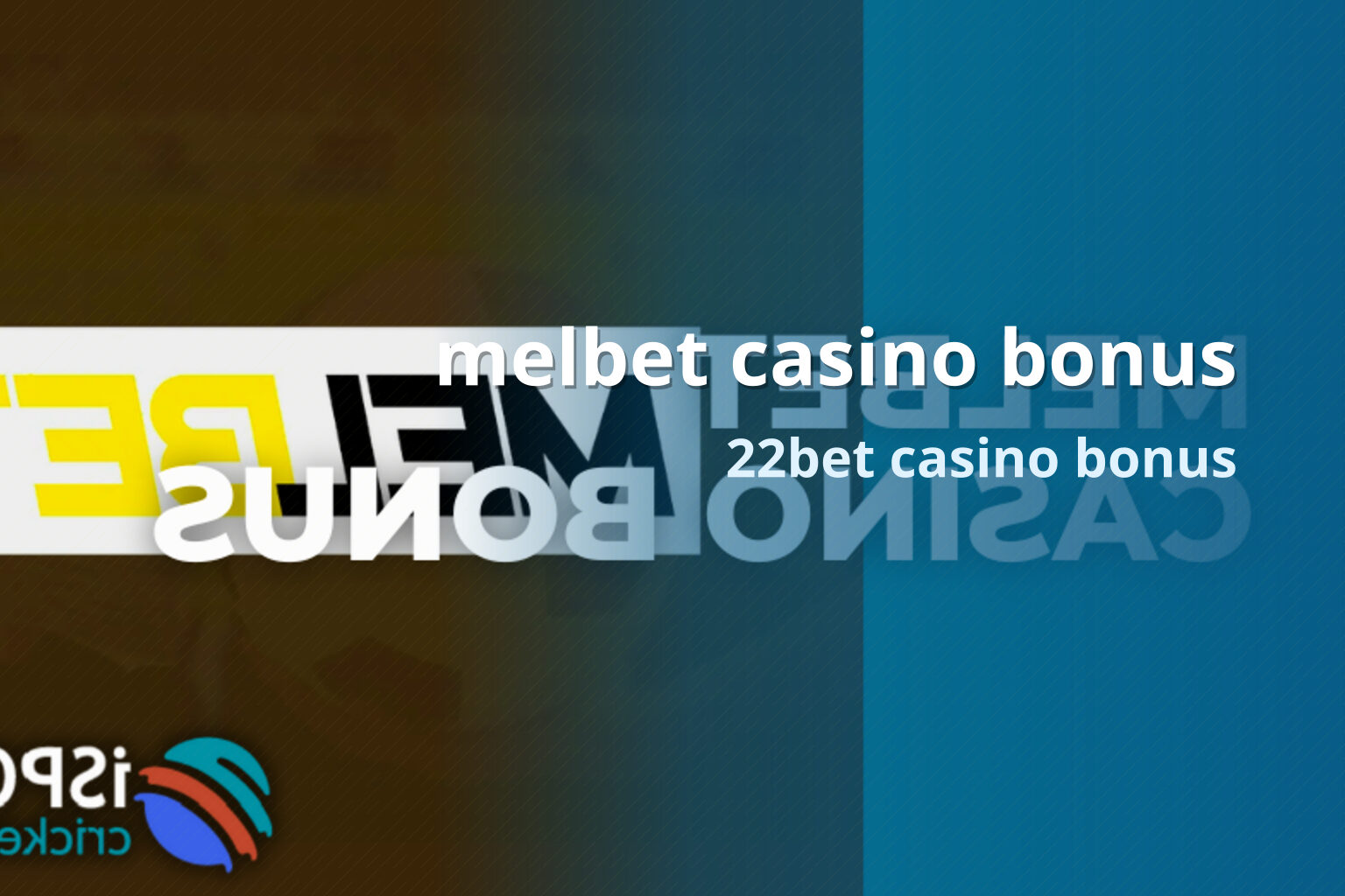 melbet casino bonus 22bet casino bonus