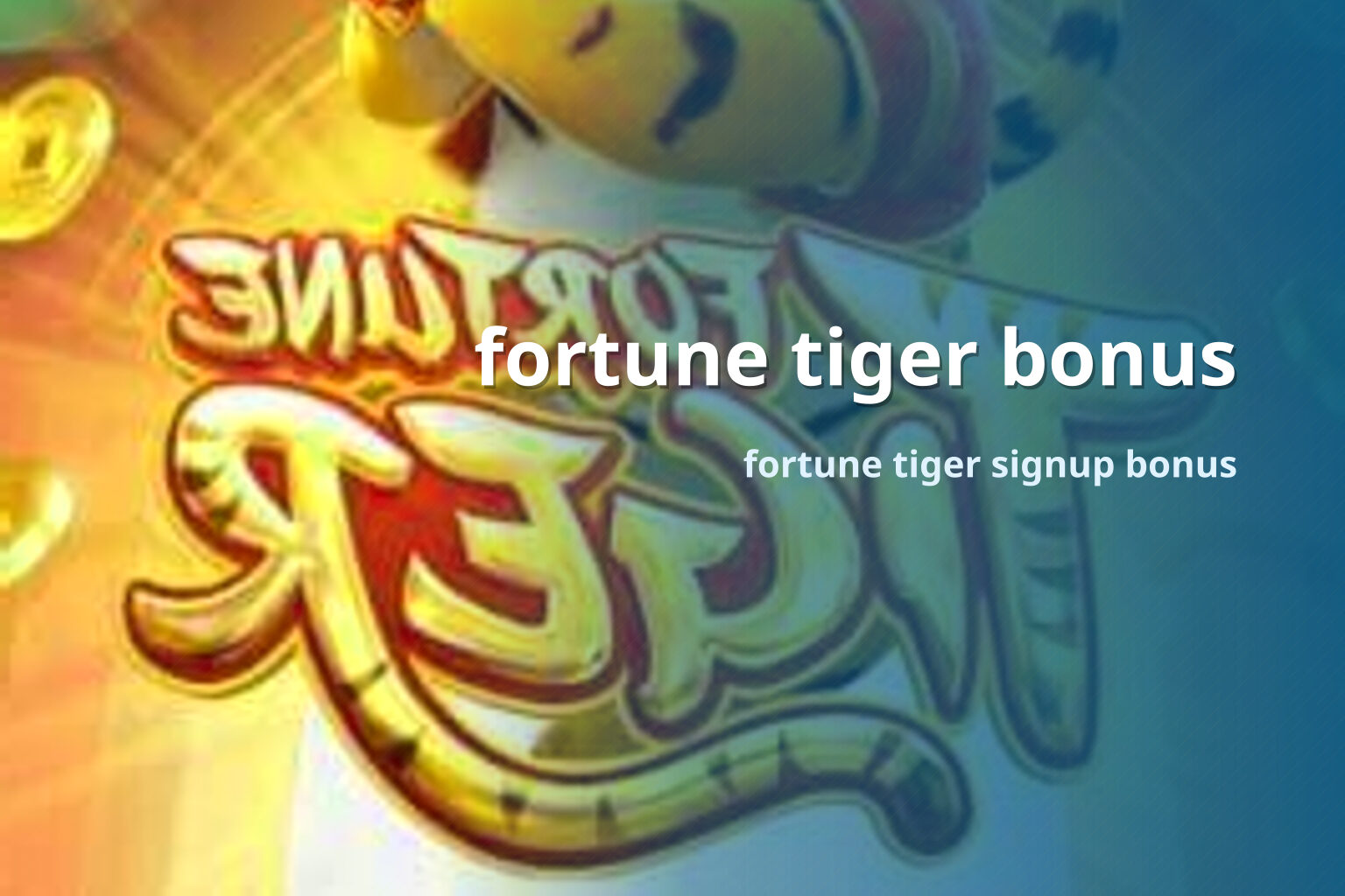 fortune tiger bonus fortune tiger signup bonus