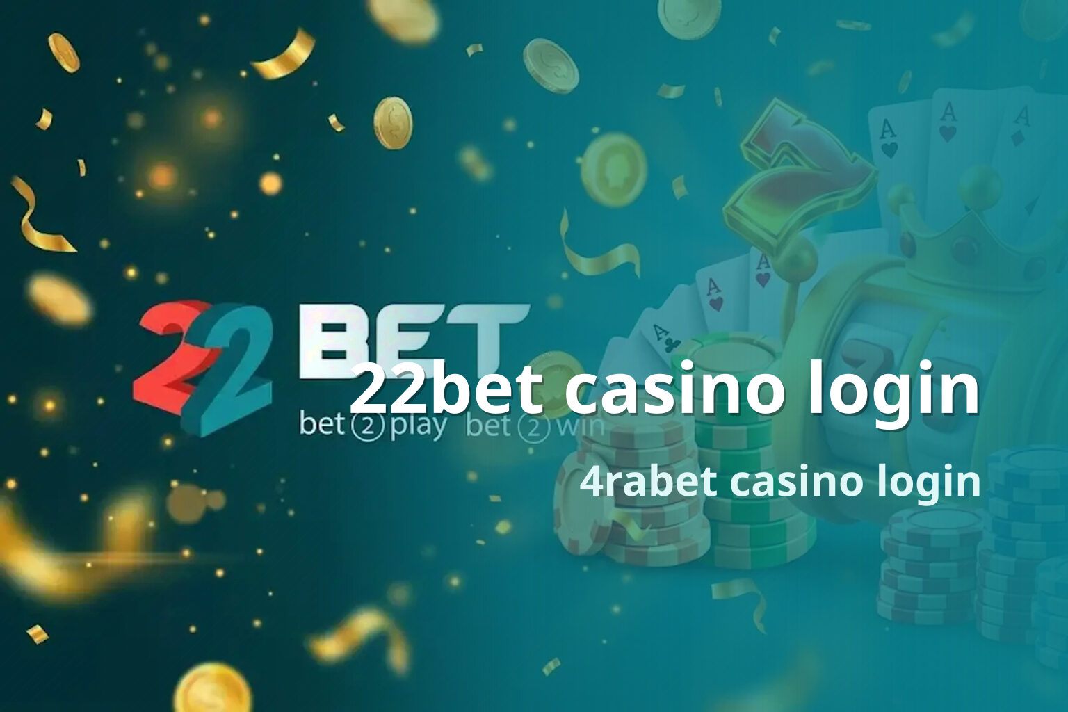 22bet casino login 4rabet casino login