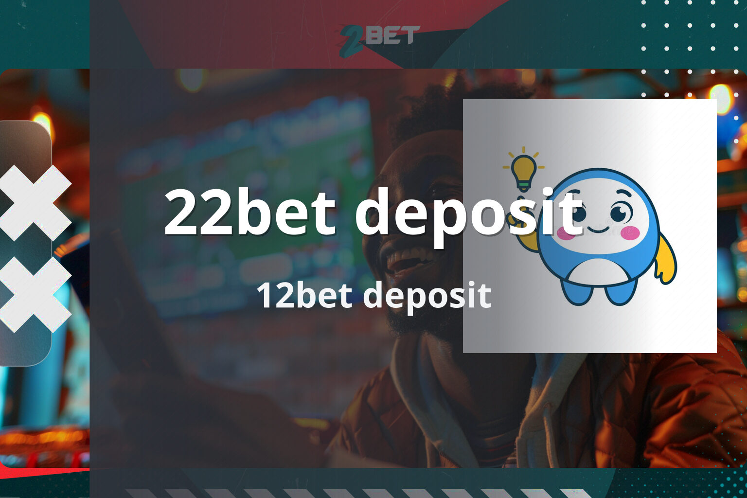 22bet deposit 12bet deposit