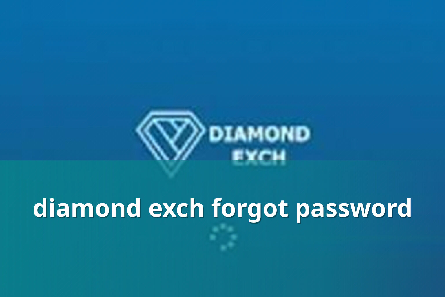 diamond exch forgot password - gaming_brand