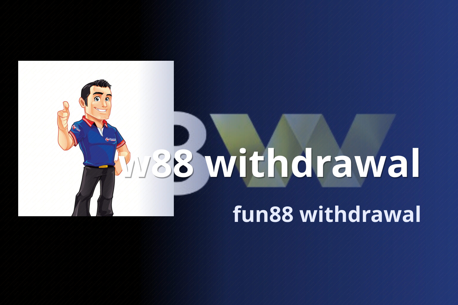 w88 withdrawal fun88 withdrawal