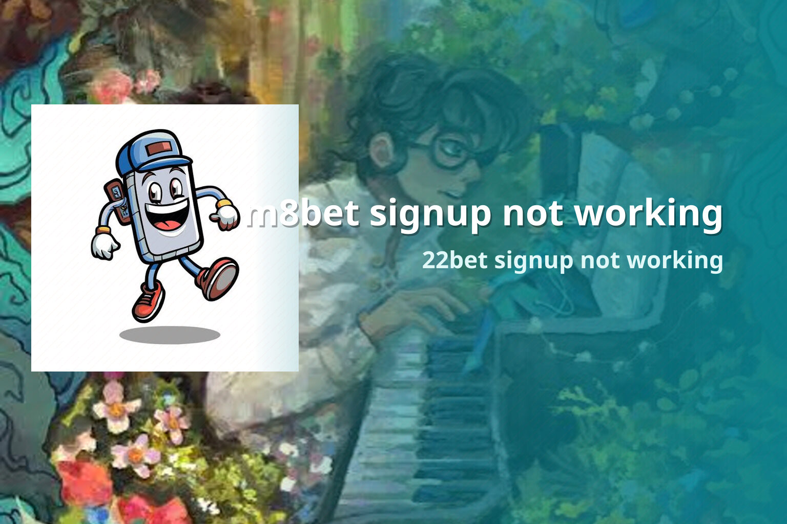 m8bet signup not working 22bet signup not working