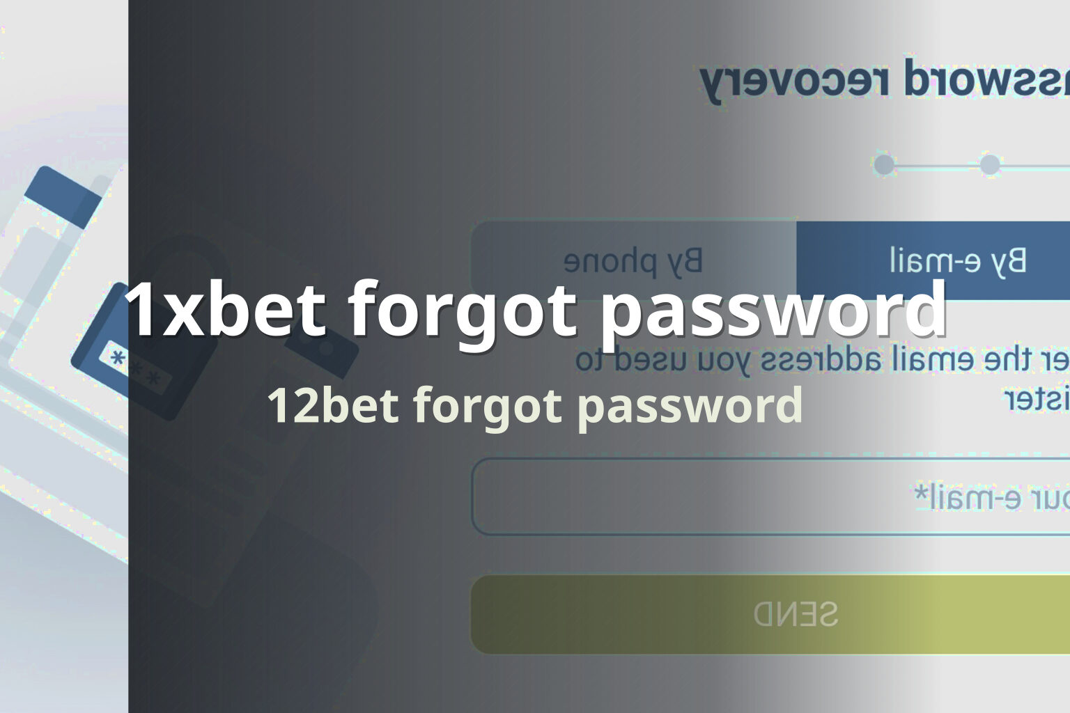 1xbet forgot password 12bet forgot password