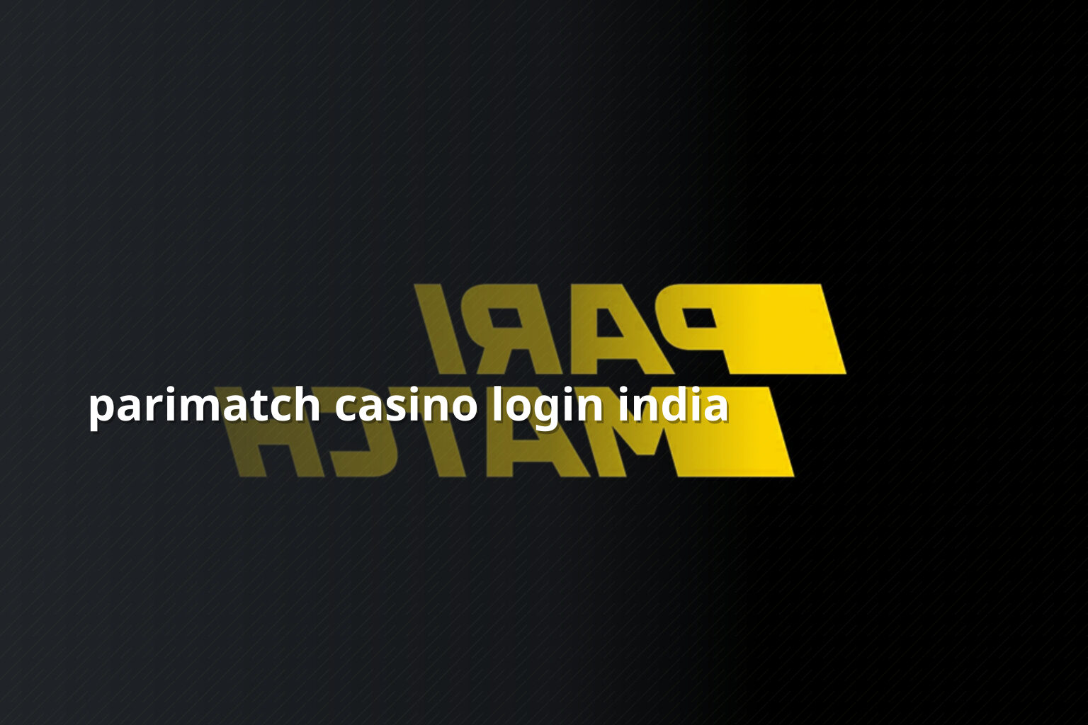 parimatch casino login india - gaming_brand