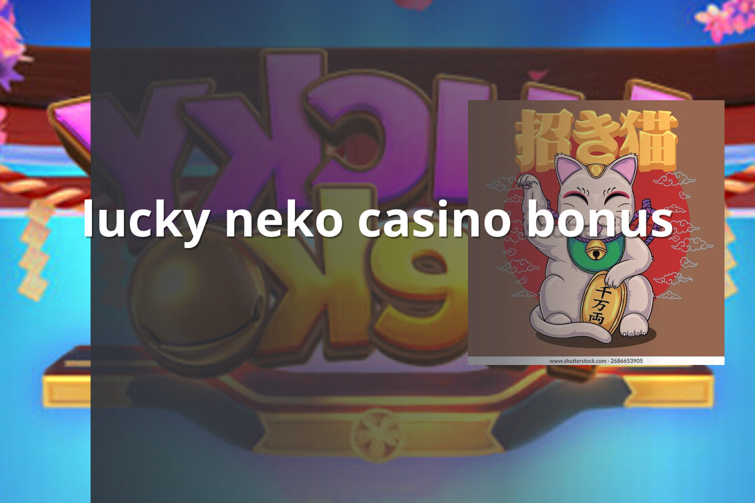 lucky neko casino bonus - casino