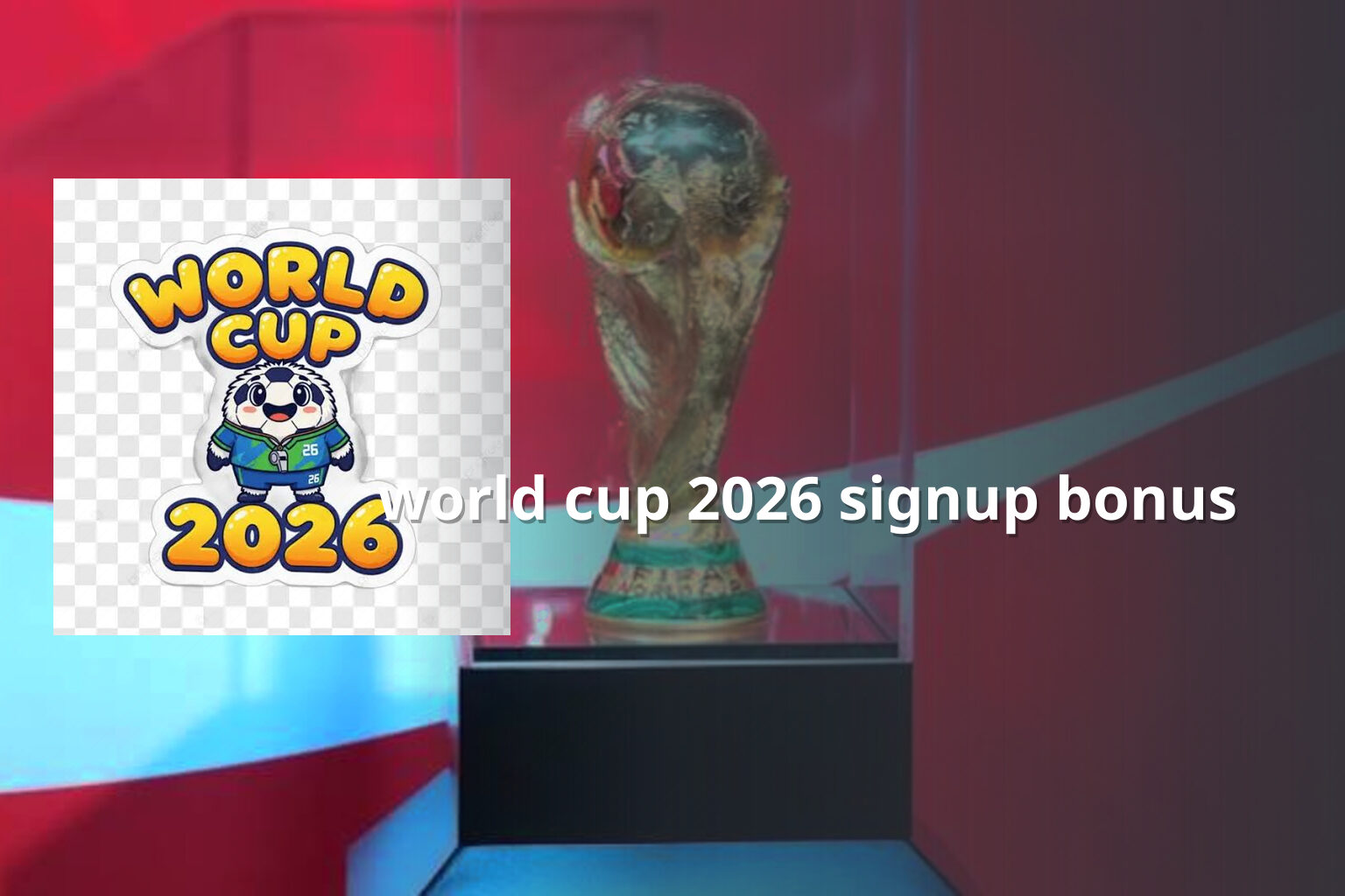 world cup 2026 signup bonus - cricket_betting
