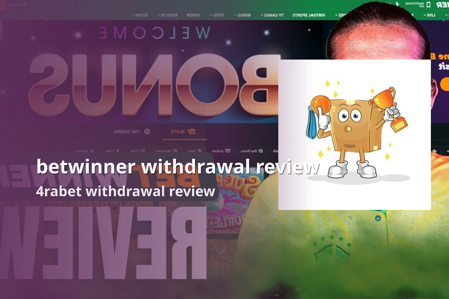 betwinner withdrawal review 4rabet withdrawal review