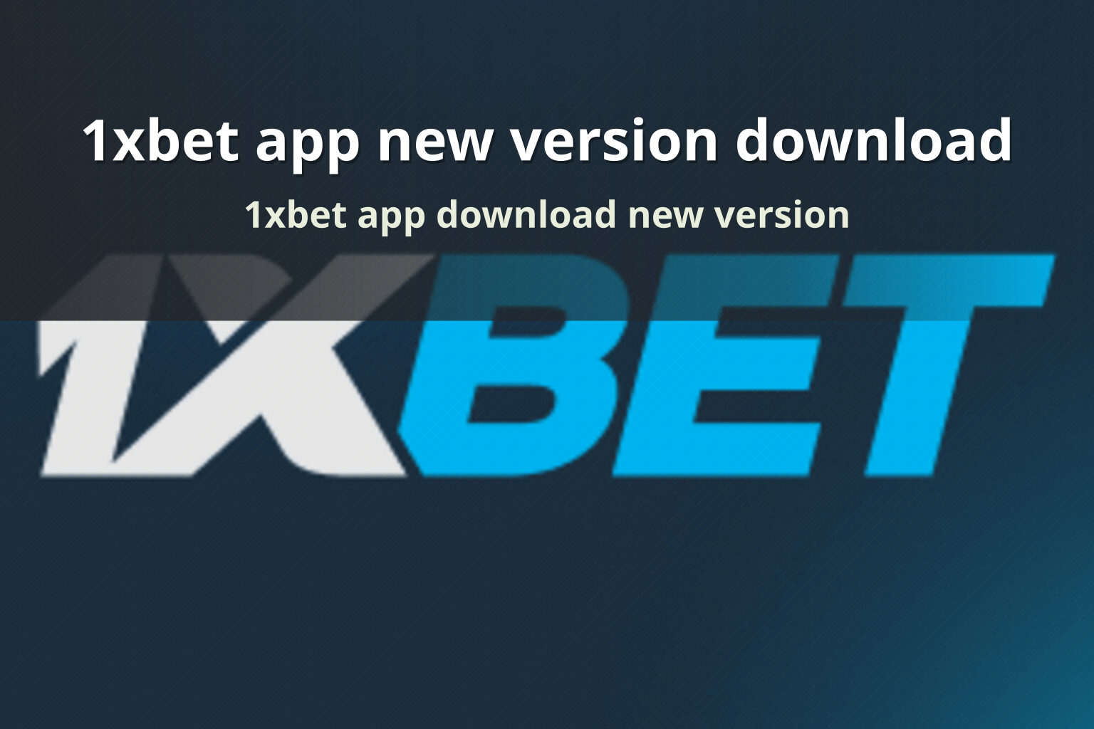 1xbet app new version download - gaming_brand