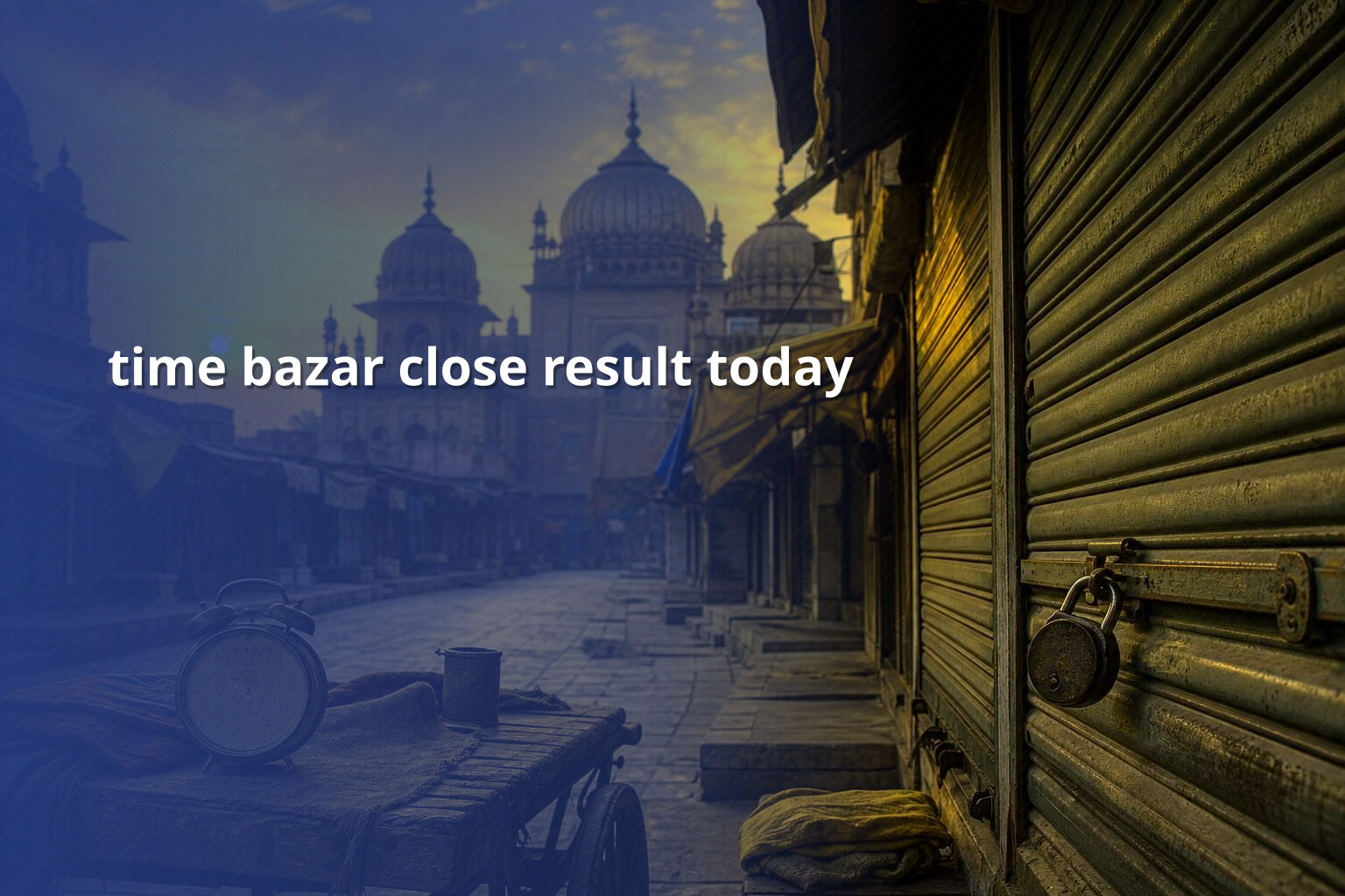 time bazar close result today - matka_satta