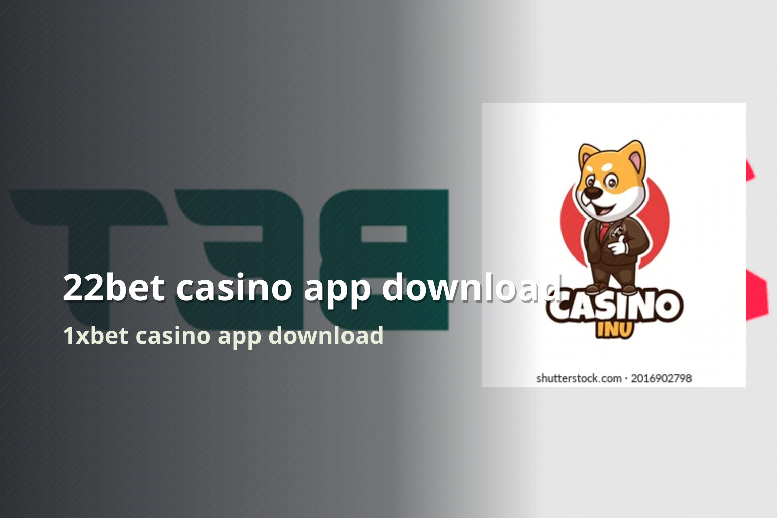 22bet casino app download - gaming_brand