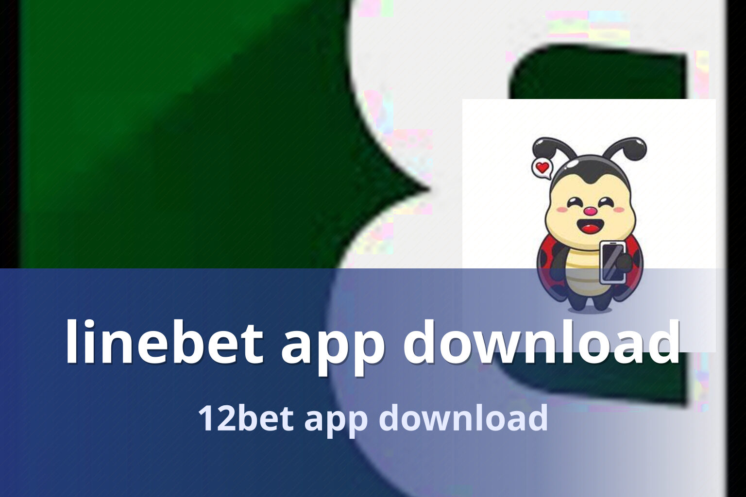 linebet app download 12bet app download