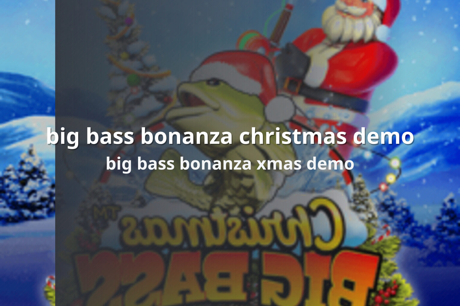 big bass bonanza christmas demo - slots