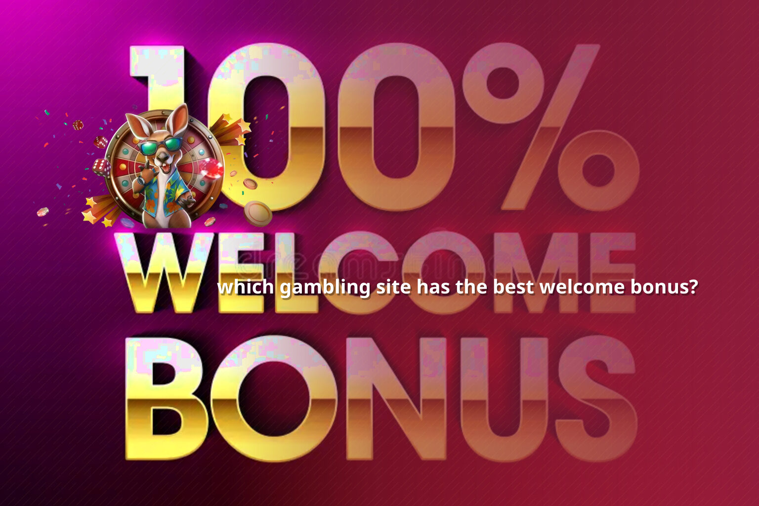 which gambling site has the best welcome bonus? - การพนัน