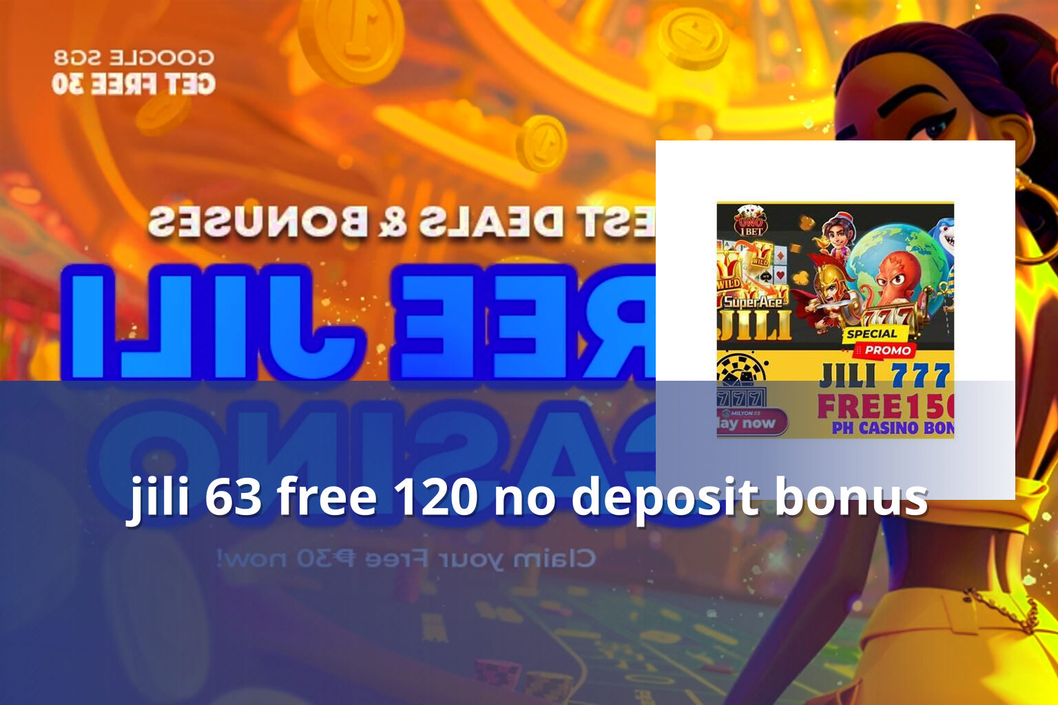 jili 63 free 120 no deposit bonus - slots