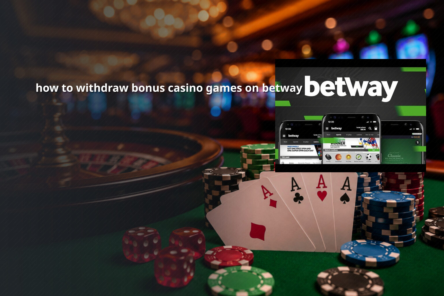 how to withdraw bonus casino games on betway - casino